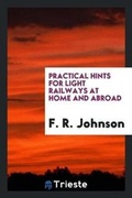 Cover: Practical Hints for Light Railways at Home and Abroad - Trieste Publishing