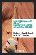 Cover: Monsieur Mall?t, Or, My Daughter's Letter - Trieste Publishing