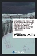 Cover: Lecture on the Theory of Moral Obligation - Trieste Publishing