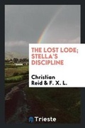 Cover: The Lost Lode; Stella's Discipline - Trieste Publishing