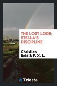 Enlarge image Cover: The Lost Lode; Stella's Discipline - Trieste Publishing