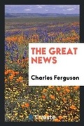 Cover: The Great News - Trieste Publishing