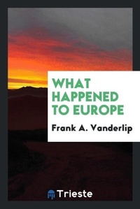 Enlarge image Cover: What Happened to Europe - Trieste Publishing