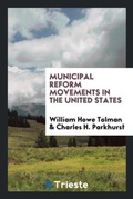 Cover: Municipal Reform Movements in the United States - Trieste Publishing