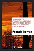Cover: A Theory of Creation - Trieste Publishing