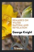 Cover: Remarks on Water Baptism and Revelation - Trieste Publishing