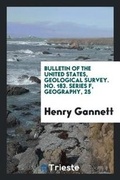 Cover: Bulletin of the United States, Geological Survey. No. 183. Series F, Geography, 25 - Trieste Publishing