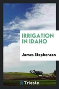 Cover: Irrigation in Idaho - Trieste Publishing