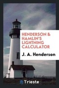 Cover: Henderson & Hamlin's Lightning Calculator - Trieste Publishing