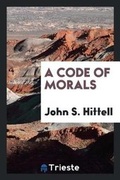 Cover: A Code of Morals - Trieste Publishing