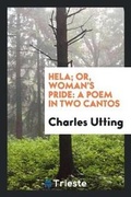 Cover: Hela; Or, Woman's Pride - Trieste Publishing