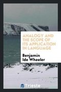 Cover: Analogy and the Scope of Its Application in Language - Trieste Publishing