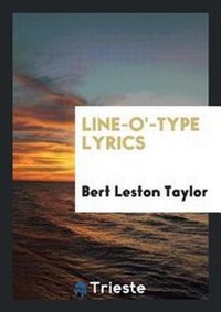 Enlarge image Cover: Line-O'-Type Lyrics - Trieste Publishing