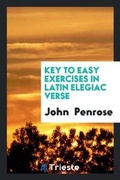 Cover: Key to Easy Exercises in Latin Elegiac Verse - Trieste Publishing
