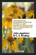 Cover: Argument for Claiments in the Case of the U.S. and Paraguay Navigation Co. vs. the Republic of Paraguay - Trieste Publishing