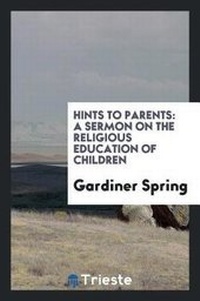 Enlarge image Cover: Hints to Parents - Trieste Publishing