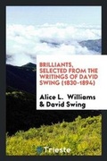 Cover: Brilliants, Selected from the Writings of David Swing (1830-1894) - Trieste Publishing