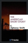 Cover: The American Short Story - Trieste Publishing