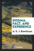 Cover: Dogma, Fact, and Experience - Trieste Publishing
