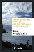 Cover: Memoir of the Gibbs Family of Warwickshire, England, and United States of America - Trieste Publishing