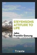 Cover: Stevensons Attitude to Life - Trieste Publishing