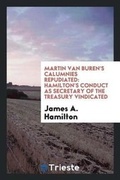 Cover: Martin Van Buren's Calumnies Repudiated - Trieste Publishing