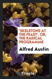 Enlarge image Cover: 'skeletons at the Feast'. Or, the Radical Programme - Trieste Publishing