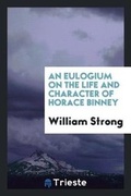 Cover: An Eulogium on the Life and Character of Horace Binney - Trieste Publishing