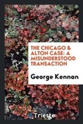 Cover: The Chicago & Alton Case - Trieste Publishing