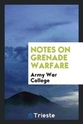 Cover: Notes on Grenade Warfare - Trieste Publishing