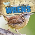 Cover: A Bird Watcher's Guide to Wrens - Gareth Stevens Publishing