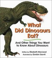 Enlarge image Cover: What Did Dinosaurs Eat? - Kids Can Press