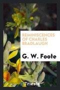 Cover: Reminiscences of Charles Bradlaugh - Trieste Publishing