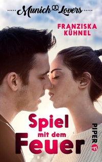 Abbildung von: Munich Lovers - Spiel mit dem Feuer - Piper