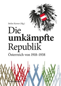 Bild: Die umkämpfte Republik - Studien Verlag