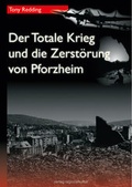 Cover: Der Totale Krieg und die Zerst&ouml;rung von Pforzheim - verlag regionalkultur