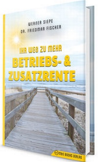 Abbildung von: Ihr Weg zu mehr Betriebs- und Zusatzrente - M & E Books Verlag GmbH