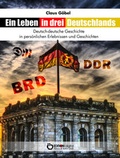 Cover: Ein Leben in drei Deutschlands - EDITION digital