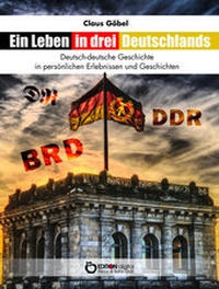 Abbildung von: Ein Leben in drei Deutschlands - EDITION digital