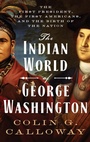 Cover: The Indian World of George Washington - Oxford University Press Inc