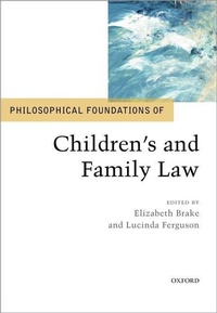Abbildung von: Philosophical Foundations of Children's and Family Law - Oxford University Press