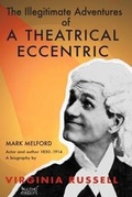 Cover: The Illegitimate Adventures of a Theatrical Eccentric - Mistry Press