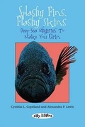 Cover: Splashy Fins, Flashy Skins - Millbrook Press