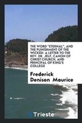 Cover: The Word Eternal, and the Punishment of the Wicked - Trieste Publishing