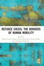 Cover: Refugee Crisis: The Borders of Human Mobility - Routledge