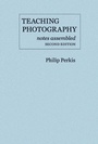 Cover: Teaching Photography, Notes Assembled - RIT Cary Graphic Arts Press