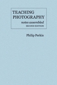 Enlarge image Cover: Teaching Photography, Notes Assembled - RIT Cary Graphic Arts Press
