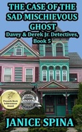 Cover: The Case of the Sad Mischievous Ghost - Janice Spina