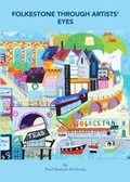 Cover: Folkestone Through Artists' Eyes - Folkestone Art Society