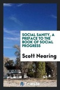 Cover: Social Sanity, a Preface to the Book of Social Progress - Trieste Publishing